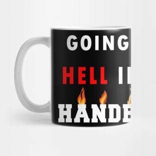 going to hell in a handbag Mug